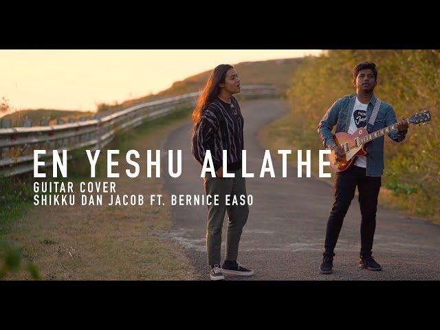 En yeshu allathe Guitar cover by Shikku Dan Jacob Ft Bernice Easo