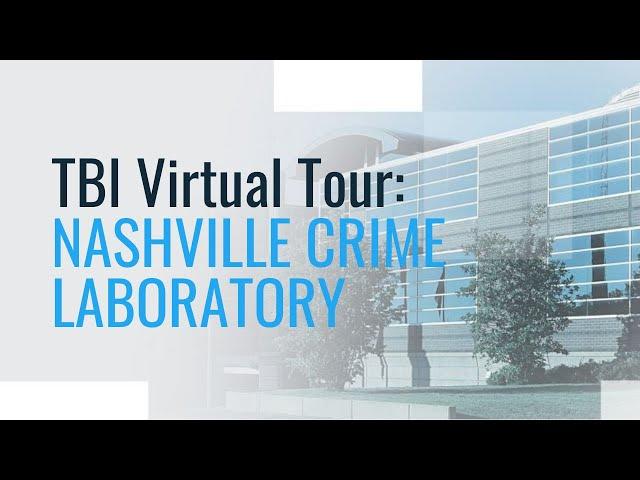 TBI Virtual Tour | Nashville Crime Laboratory