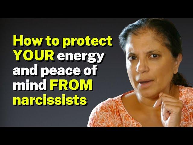 HOW TO protect your energy and peace of mind from narcissists