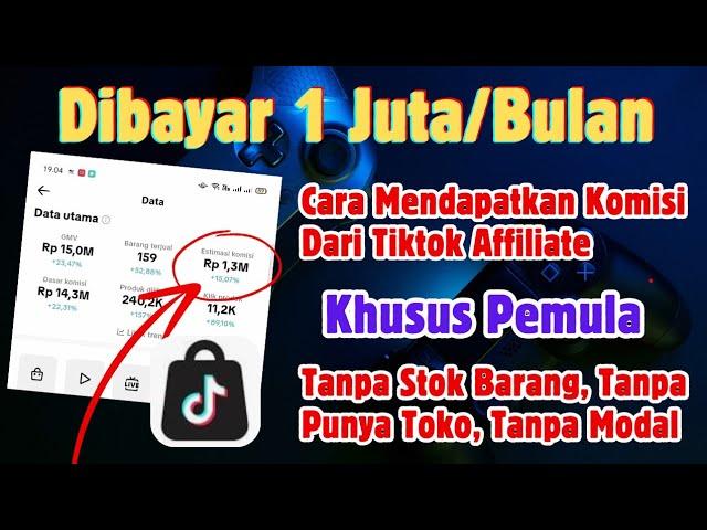 pemula Dibayar 1Juta/BLN affiliate tiktok 2024 ! cara mendapatkan komisi dari tiktok affiliate 2024