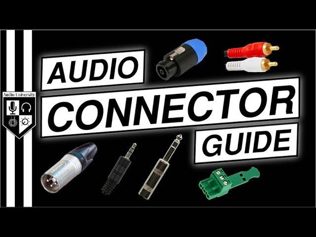 AUDIO CONNECTORS | XLR, 1/4-Inch, 3.5mm, SpeakON, RCA, & More