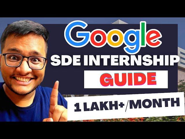 Google SDE Internship 2024 | COMPLETE GUIDE