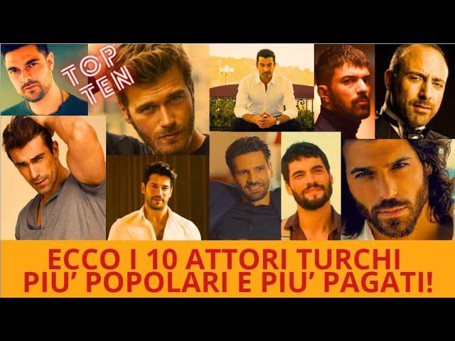 ECCO LA TOP TEN - I 10 ATTORI TURCHI PIU' POPOLARI E PIU' PAGATI!