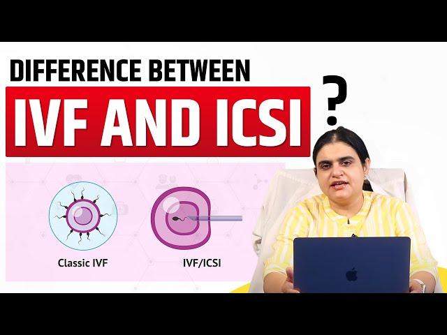 Difference Between IVF and ICSI | Difference Between IVF and ICSI in Hindi, IVF and ICSI Difference