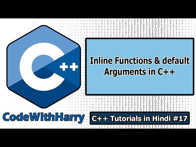 Inline Functions, Default Arguments & Constant Arguments in C++ | C++ Tutorials for Beginners #17