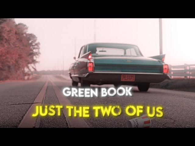 [4K] Green Book「Edit」( Just the Two of Us)