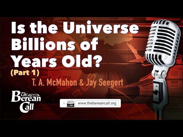 Is the Universe Billions of Years Old? (Part 1)