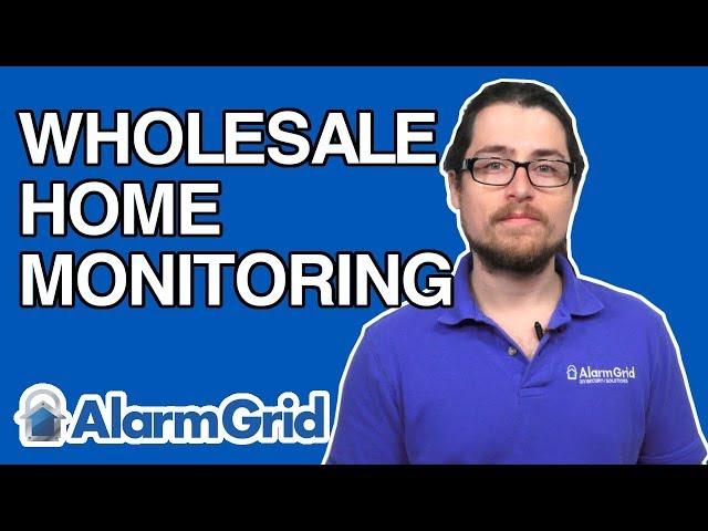 Wholesale Home Alarm Monitoring w Alarm Grid