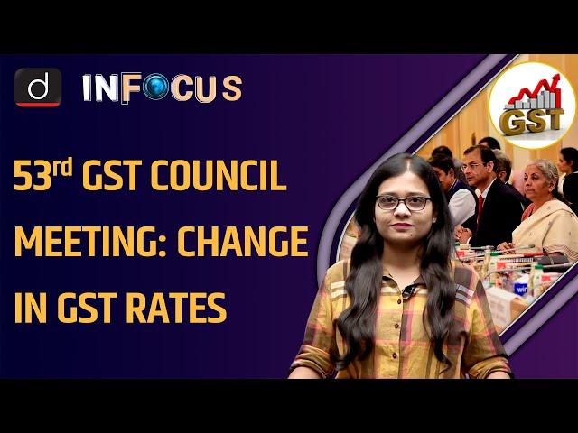 53rd GST Council Meeting | GST | Economy | UPSC | InFocus | Drishti IAS English