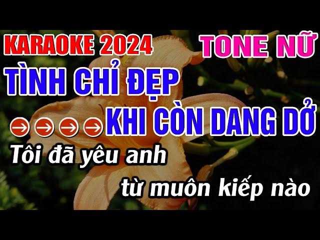 Tình Chỉ Đẹp Khi Còn Dang Dở Karaoke Tone Nữ Karaoke Đăng Khôi - Beat Mới