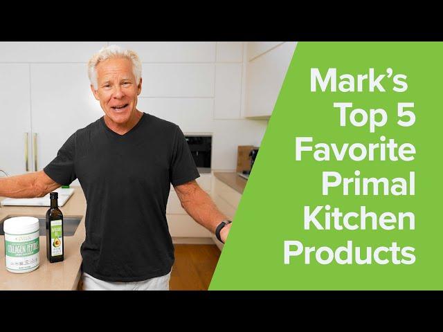 Mark Sisson | Top 5 Primal Kitchen Products He Can't Live Without