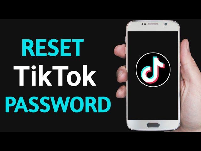 How to Reset Your TikTok Password | Reset Forgot Tiktok Password | Create New TikTok Password