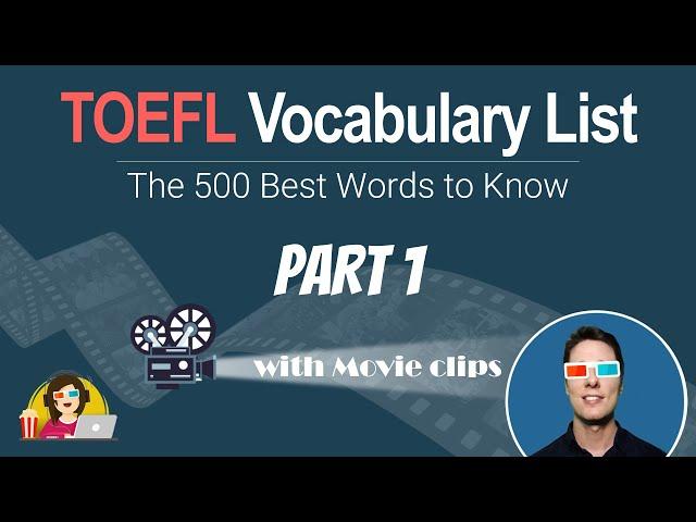 TOEFL Vocabulary With Movie Clips | The 500 Best Words to Know (Part 1)