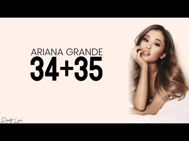 Ariana grande 34+35 (lyrics)