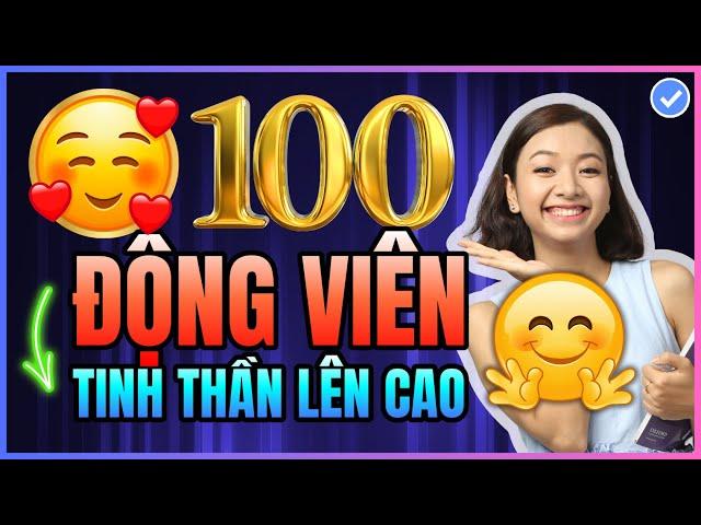 [Tổng hợp] 100 câu Động Viên bằng Tiếng Anh THÔNG DỤNG nhất định PHẢI THUỘC để khích lệ ai đó nè