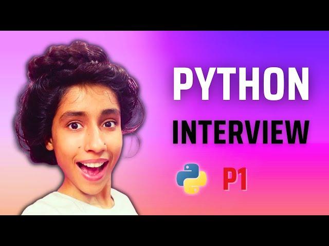 P1, Python Interview Questions and Answers, Python Interview Questions for Freshers, Python Tutorial