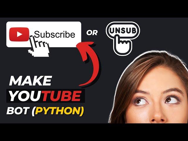 Create A Bot To Subscribe or Unsubscribe YouTube Channel | YouTube Subscriber Bot