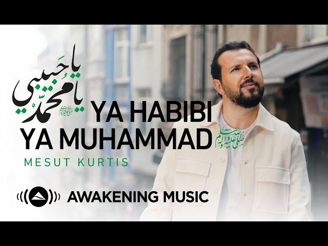 Mesut Kurtis - Ya Habibi Ya Muhammad | Official Music Video | مسعود كرتس - يا حبيبي يا محمد