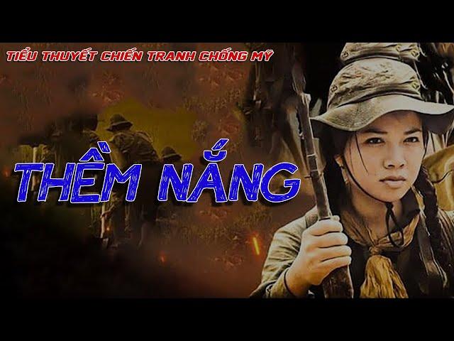 Tiểu thuyết chiến tranh THỀM NẮNG || Tiểu thuyết chiến tranh hay