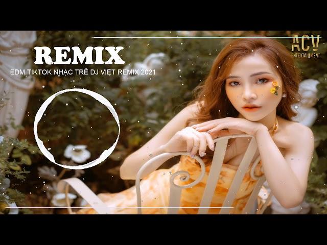 Lá Xa Lìa Cành...Người Lạ Từng Thương...  NONSTOP EDM Tiktok Nhạc Trẻ DJ Việt Remix