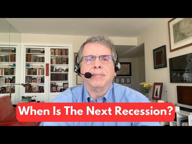 When Is The Next Recession?