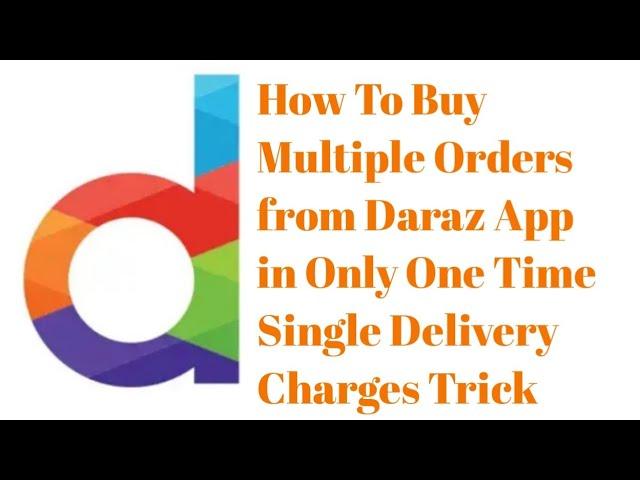 #How To #Buy #Multiple #Orders from #Daraz #App #Only #One #Single #Delivery #Charges ‎@Mughal Point