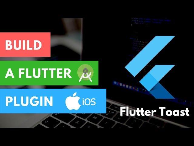 Flutter: Build Your First Plugin for Android & iOS | Flutter Toast