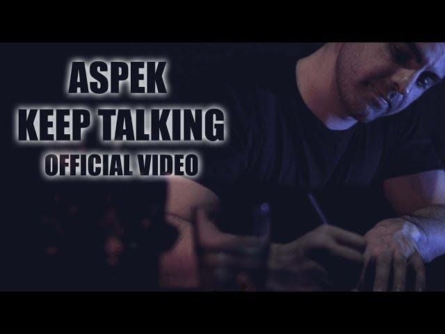 AspeK - Keep Talking (Official Music Video) 2018