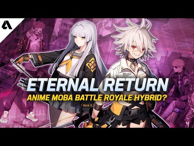 Anime MOBA Battle Royale Hybrid? - Eternal Return