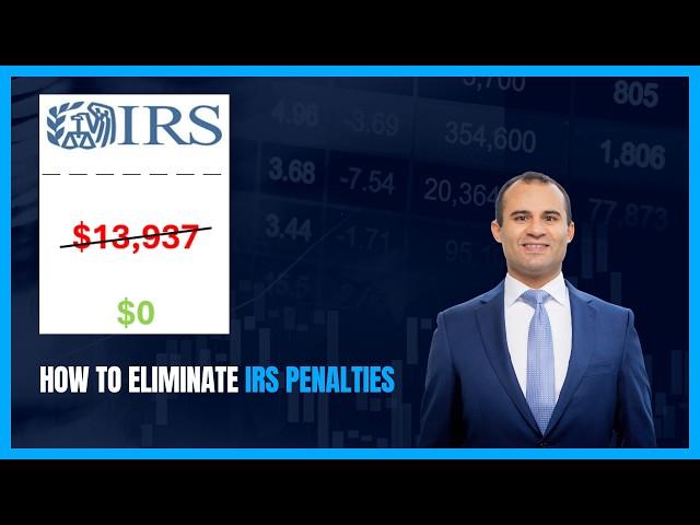 How To Get Rid Of IRS Penalties & Interest (Legally)