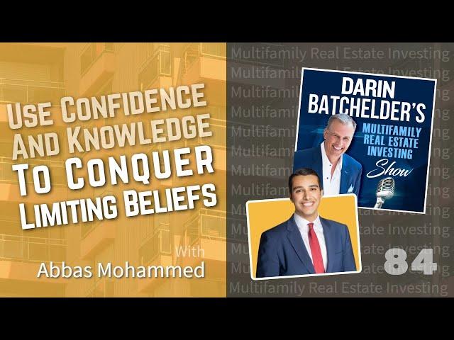 Use Confidence And Knowledge To Conquer Limiting Beliefs With Abbas Mohammed