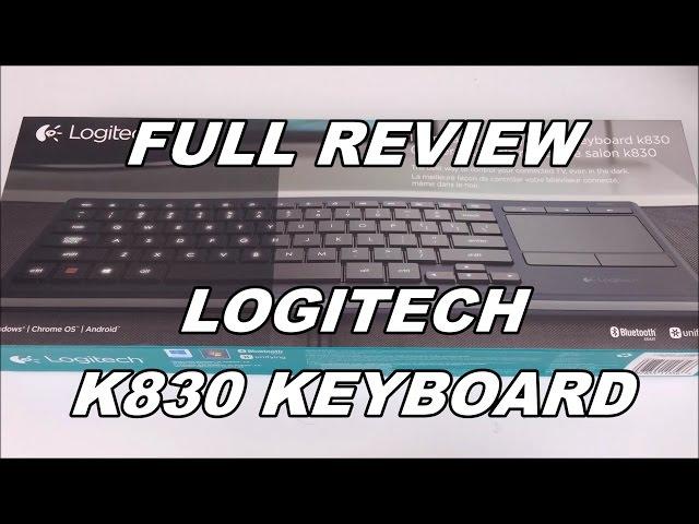 Logitech k830 Illuminated Living Room Keyboard Unboxing and Review