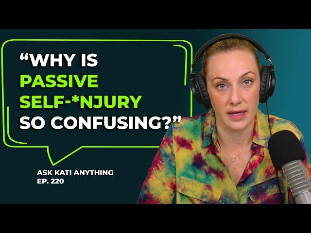 Passive Self-Injury Explained: Why It’s So Confusing