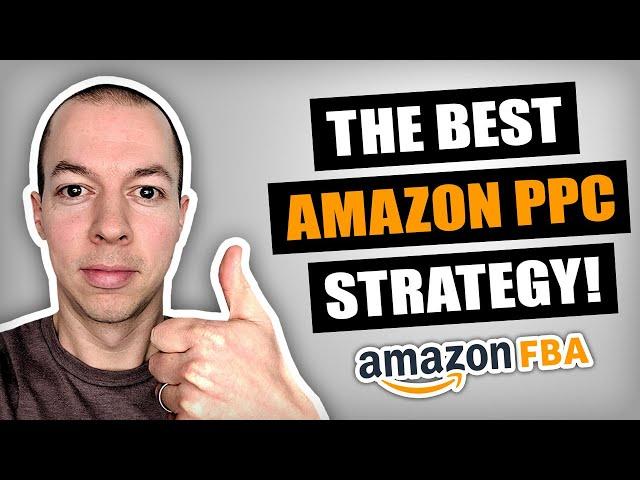 BEST Amazon FBA PPC Strategy for Beginners | How to Get Ranked on Amazon in 2024!