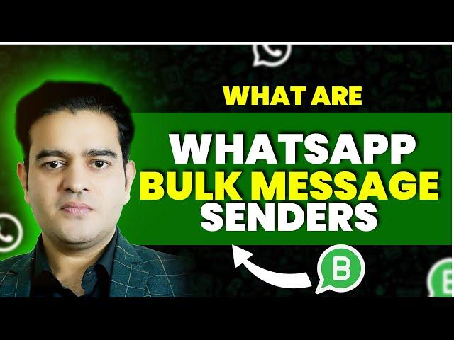 What are WhatsApp Bulk Message senders? | WhatsApp Marketing Course