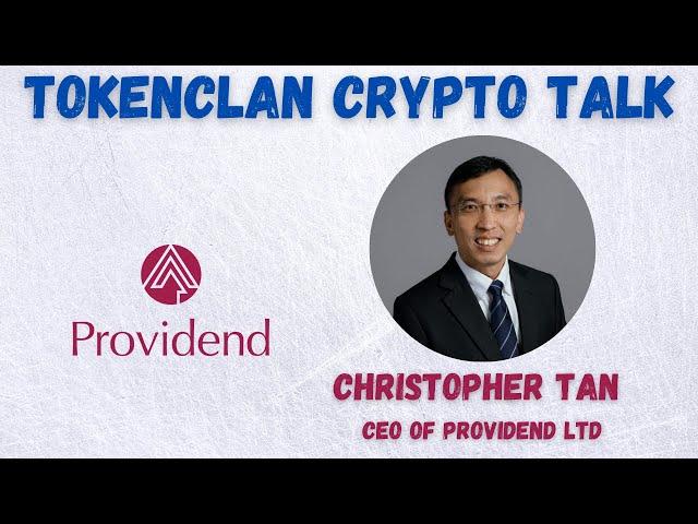 Interview With CEO Of Providend, Fee-Only Wealth Advisory Singapore Company - Token Clan Crypto Talk