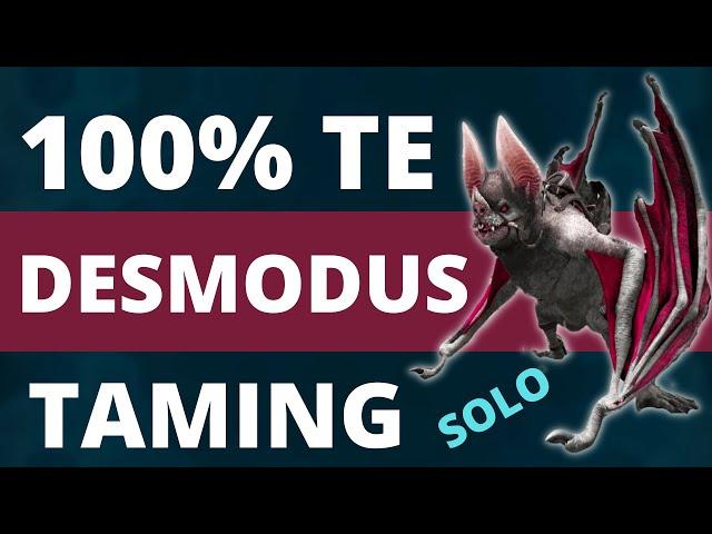 DESMODUS 100% efficiency TAME solo | ARK Survival Evolved