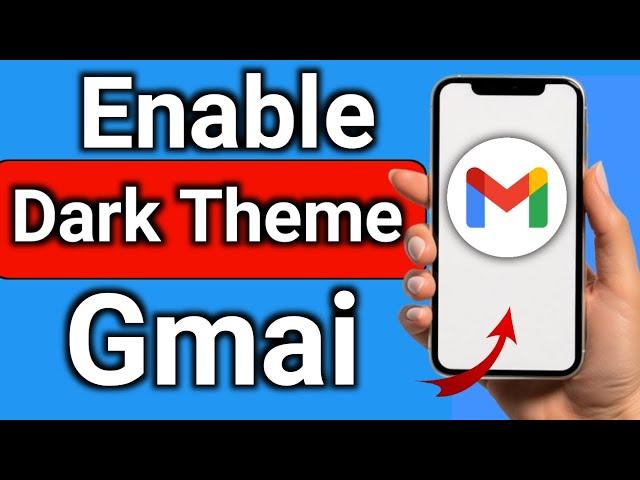 How to Enable Dark Theme on Gmail App Step by Step Full Guide