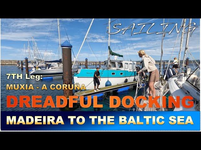 Sailing - Madeira to the Baltic Sea - 08 (DREADFUL DOCKING)