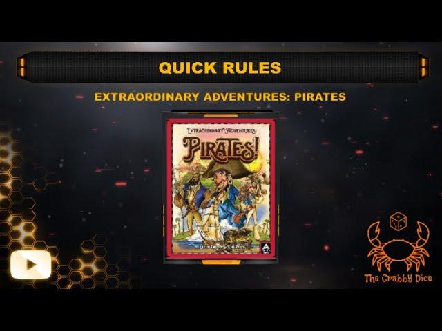 Extraordinary Adventures Pirates! ... Quick Rules by the Crabby Dice