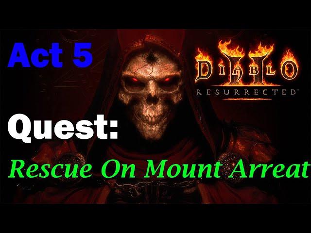 Rescue On Mount Arreat - Quest - Diablo 2 Resurrected