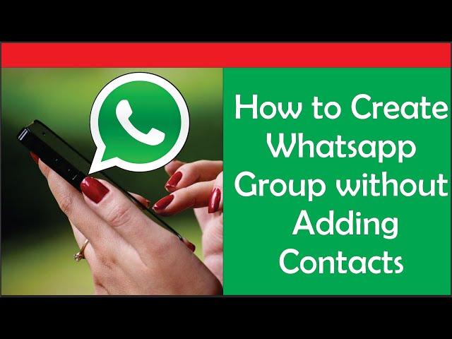 Create Whatsapp Group without Adding Contacts