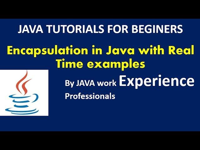 Encapsulation in Java with examples | Java Tutorials for Beginners