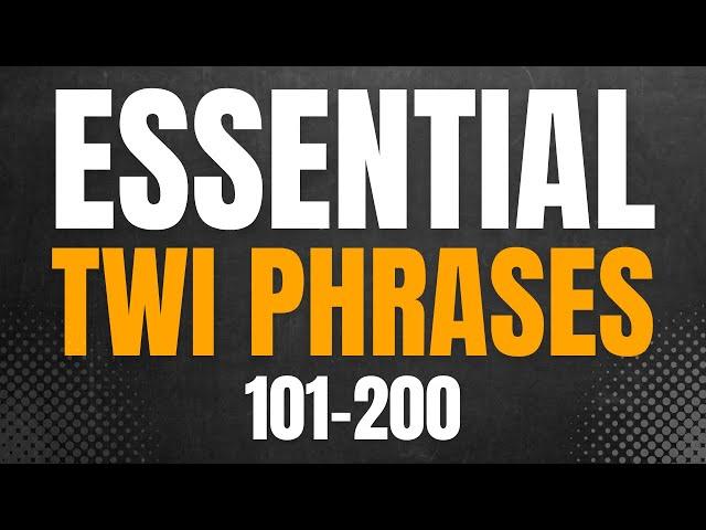 Essential Twi Phrases 101-200 | LEARNAKAN.COM