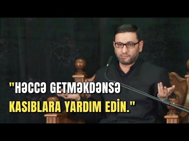 "Həccə getməkdənsə kasıblara yardım edin." - Hacı Şahin - Şeytanın sözləri