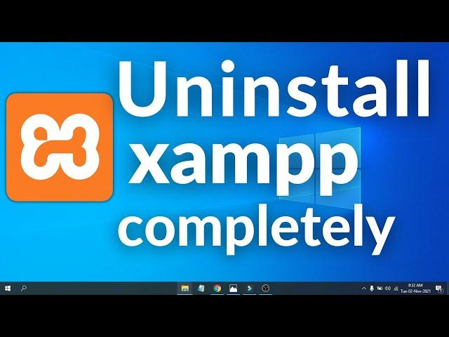 How to Uninstall XAMPP for windows 10 /11