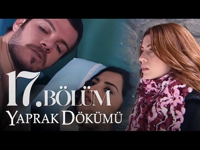 Yaprak Dökümü 17. Bölüm - Full Bölüm