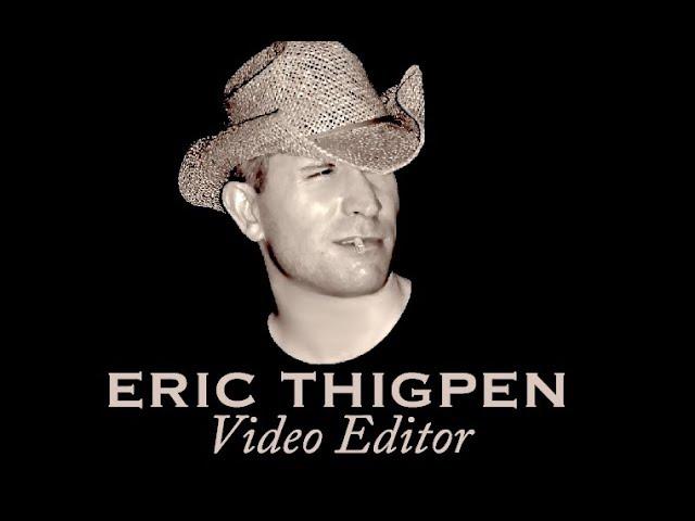 ERIC THIGPEN EDITOR REEL