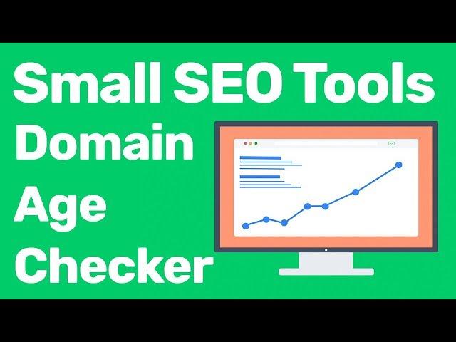 Small SEO Tools - Domain Age Checker tools free  2017