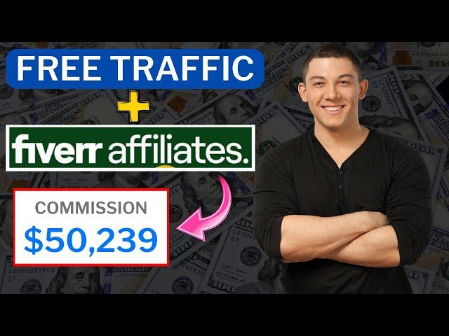 How I Earned $50,239 With Fiverr Affiliate Marketing (FREE TRAFFIC)